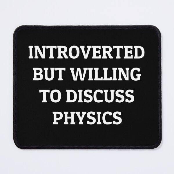 Item preview, Introverted but Willing to Discuss Physics designed and sold by manishfzr1995.