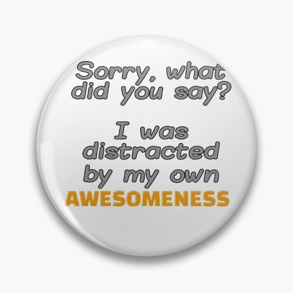 Item preview, Awesomeness, funny, Shirt, Sarcasm, fun, easily distracted designed and sold by HazardPaay.