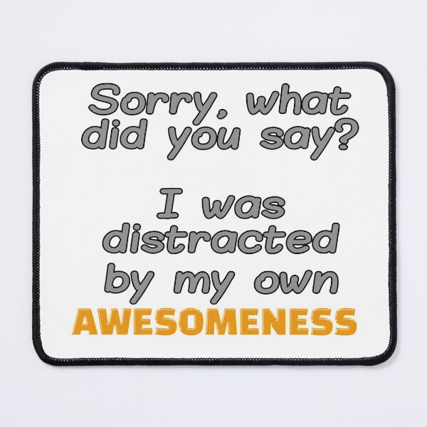 Item preview, Awesomeness, funny, Shirt, Sarcasm, fun, easily distracted designed and sold by HazardPaay.