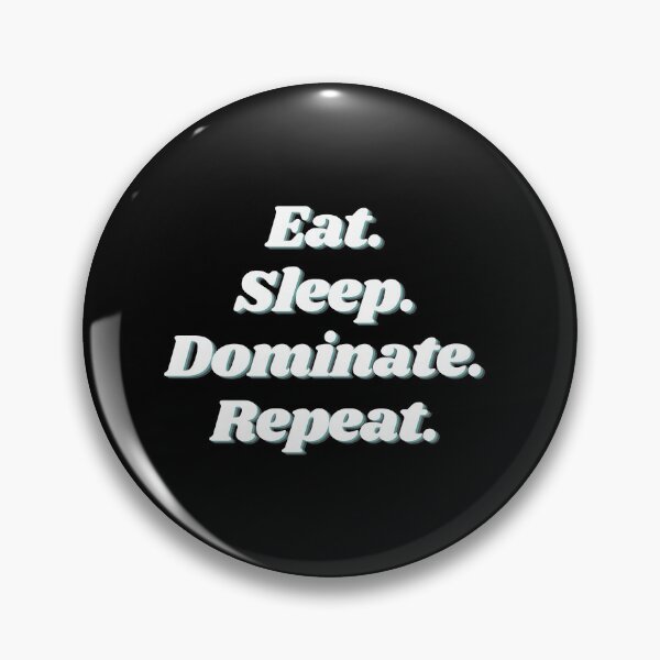 Item preview, Eat sleep dominate repeat designed and sold by reb21052.