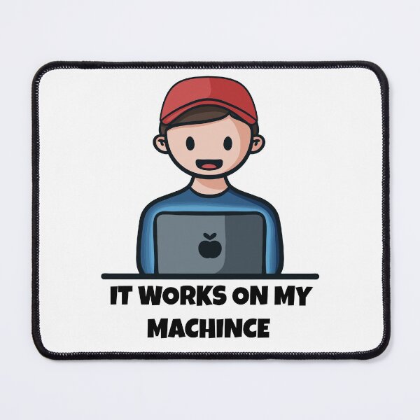 Item preview, It Works On My Machine designed and sold by Cutecy.