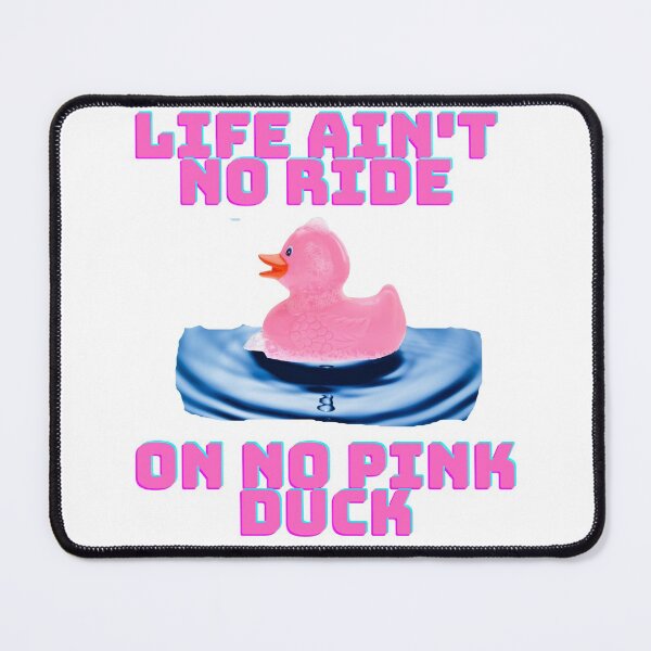Item preview, Life Ain't No Ride On No Pink Duck designed and sold by T-Hand141Homestead.