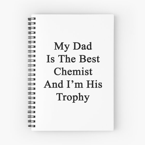 Item preview, My Dad Is The Best Chemist And I'm His Trophy  designed and sold by supernova23.
