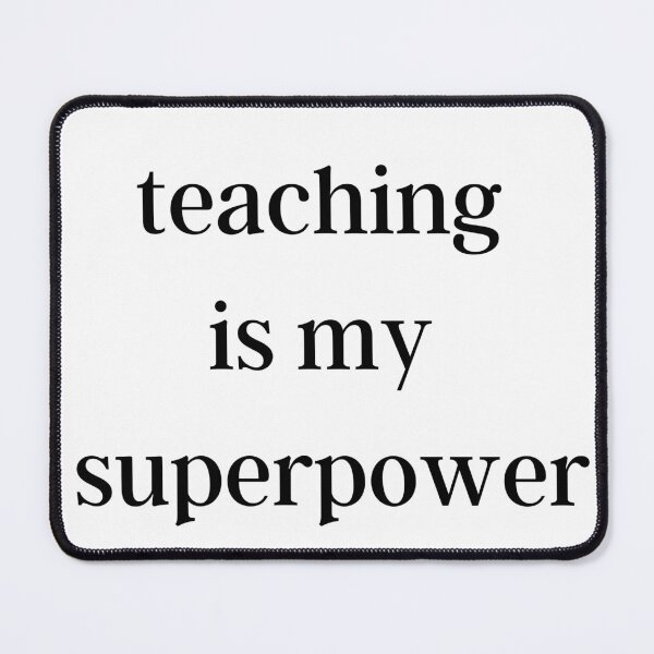 Item preview, teaching is my superpower designed and sold by ABcreating.