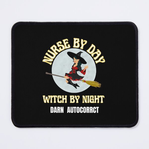 Item preview, Nurse By Day Witch By Night - darn autocorrect designed and sold by RGRamsey.
