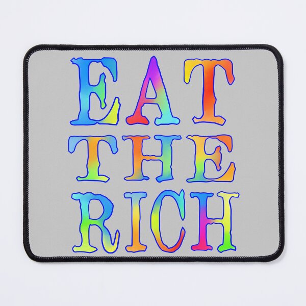 Item preview, Eat the Rich Colorfully designed and sold by StandarAmandar.