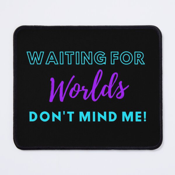 Item preview, Waiting for Worlds Don't Mind Me designed and sold by Voyshop.