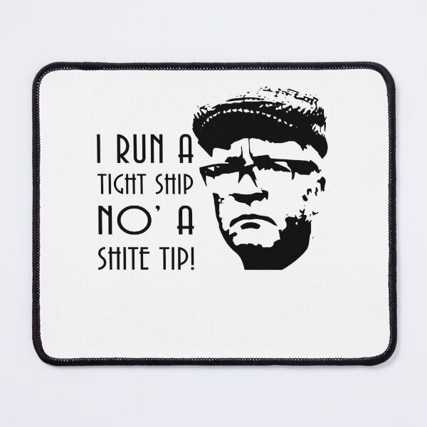 Item preview, I Run A Tight Ship No' A Shite Tip! - Still Game Sitcom designed and sold by EricMary7.