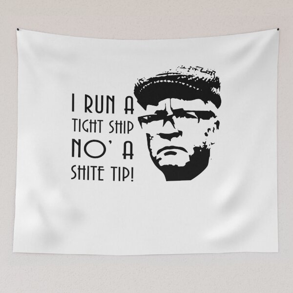 Item preview, I Run A Tight Ship No' A Shite Tip! - Still Game Sitcom designed and sold by EricMary7.
