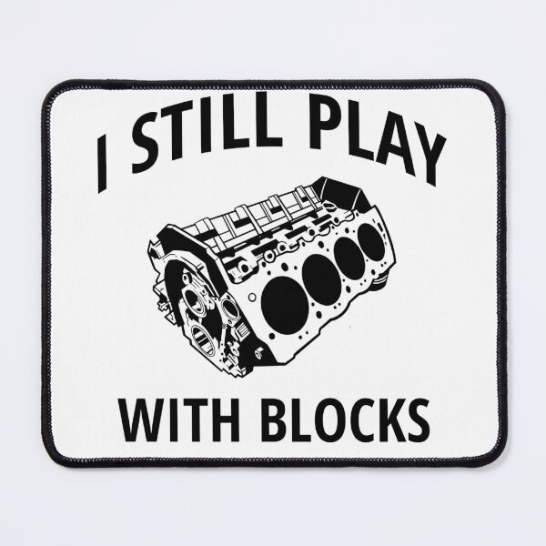 Item preview, I still play with blocks | funny gift for mechanics designed and sold by teez4dayz.