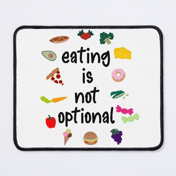 Item preview, Eating Is Not Optional Eating Disorder Recovery designed and sold by GrellenDraws.