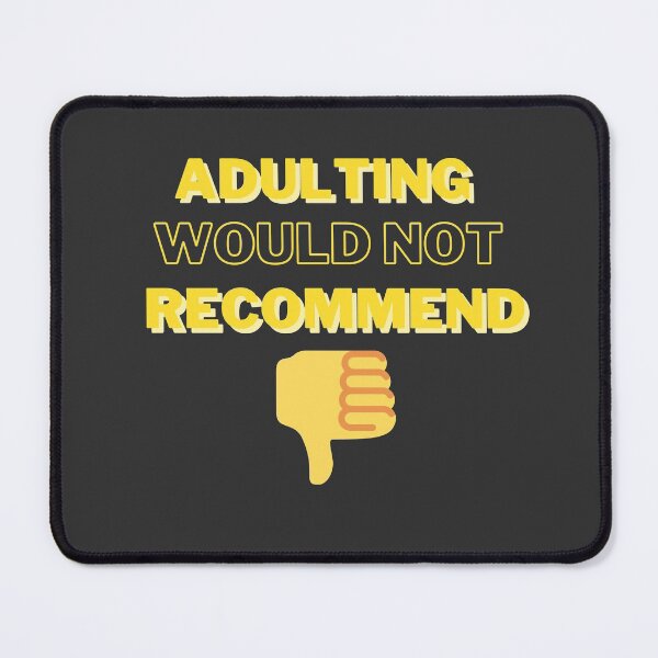 Item preview, Adulting would not recommend designed and sold by meiyorrr.