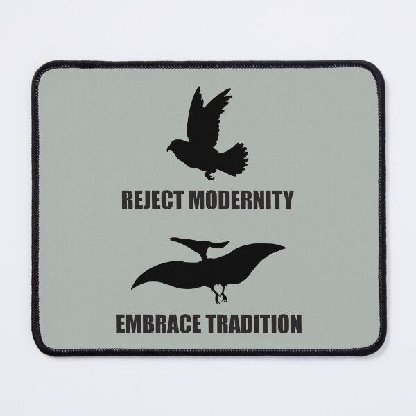 Item preview, Reject Modernity: Embrace Tradition designed and sold by GravyDinos.