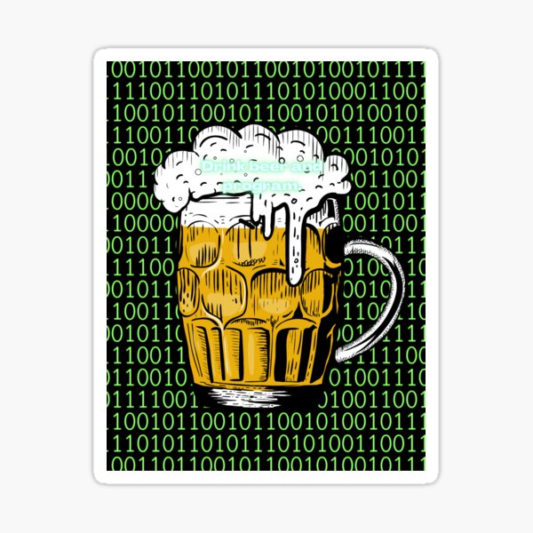 Drink beer and program. Sticker