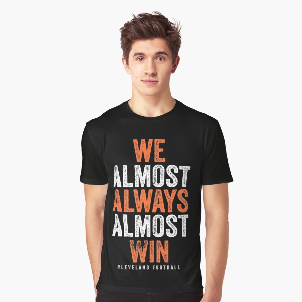 We Almost Always Almost Win Funny Cleveland Football Gift T-Shirt 8714317  Vector Art at Vecteezy