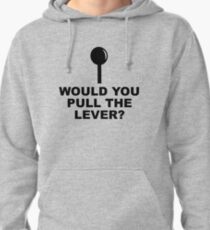 WOULD YOU PULL THE LEVER? Pullover Hoodie