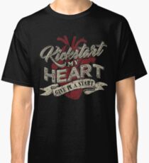 Kickstart My Heart Classic T-Shirt