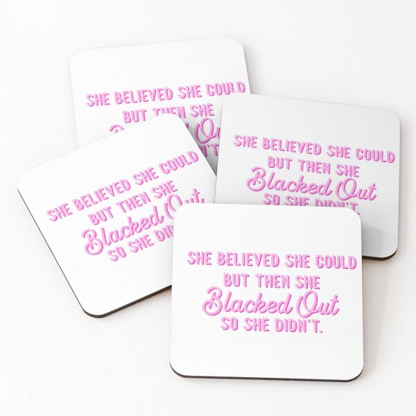 Item preview,  She Believed She Could But Then She Blacked Out So She Didn't Pink designed and sold by GlowinUp Shop.