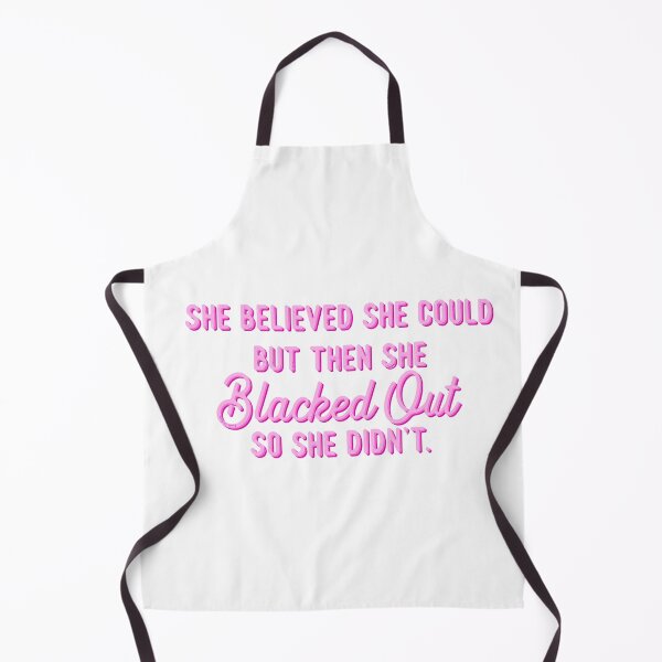 Item preview, She Believed She Could But Then She Blacked Out So She Didn't Pink designed and sold by GlowinUp Shop.
