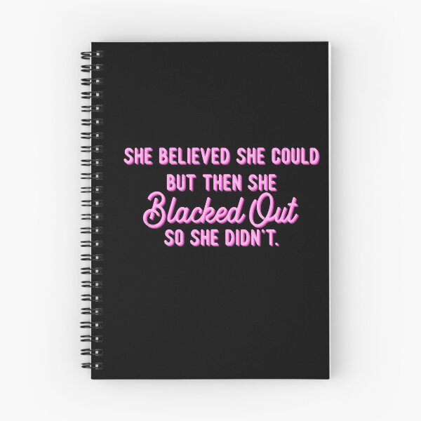 Item preview, She Believed She Could But Then She Blacked Out So She Didn't Pink Black designed and sold by GlowinUp Shop.
