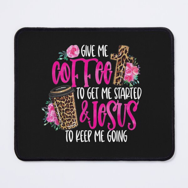 Item preview, Give me coffee to get me started and jesus to keep me going T-Shirt designed and sold by Bener-Zurich.