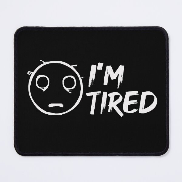 Item preview, I'm Tired AF designed and sold by Illustragrump.