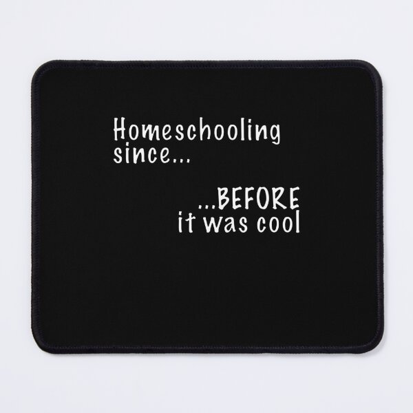 Item preview, Homeschooling since before it was cool designed and sold by NadyaCC.