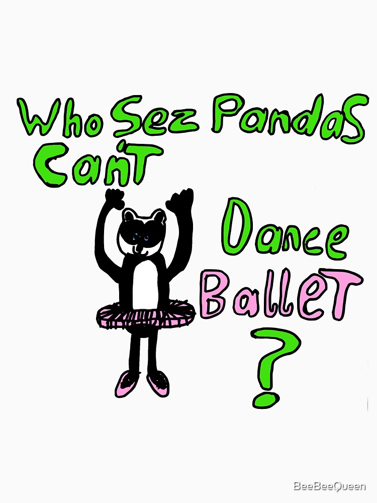 Who sez Pandas can't dance ballet by BeeBeeQueen