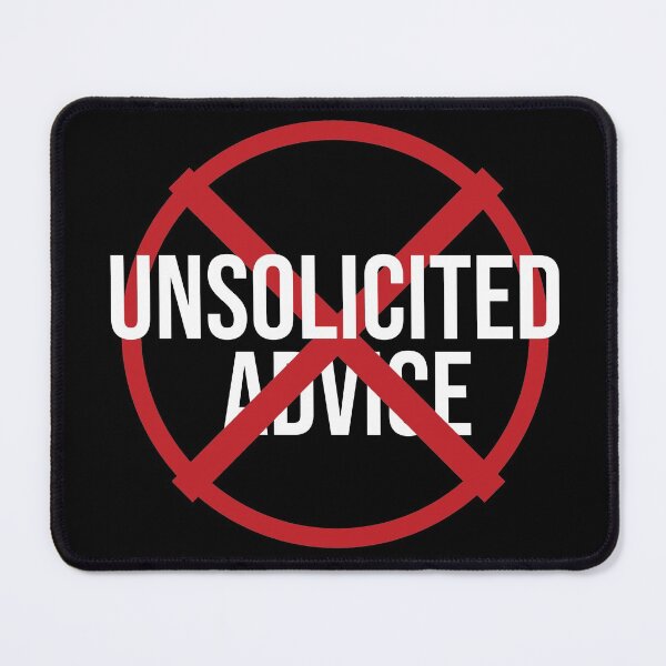 Item preview, Unsolicited Advice designed and sold by Illustragrump.