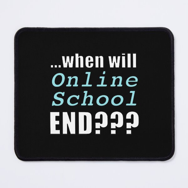 Item preview, When Will Online School End??? designed and sold by NadyaCC.