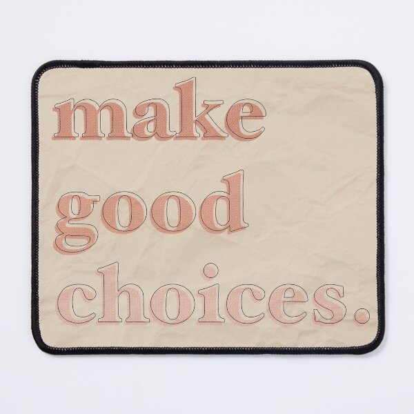Item preview, Make Good Choices designed and sold by juliasilvestri.