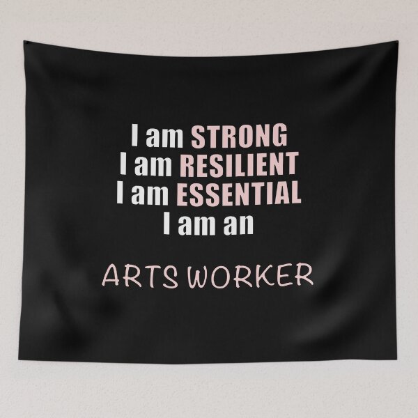 Item preview, Strong, Resilient, Essential Arts Worker designed and sold by NadyaCC.
