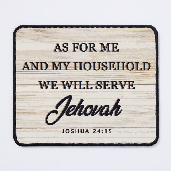Artikelvorschau, Ich und mein Haushalt werden JEHOVA dienen - Josua 24:15 entworfen und verkauft von KA DESIGNS.