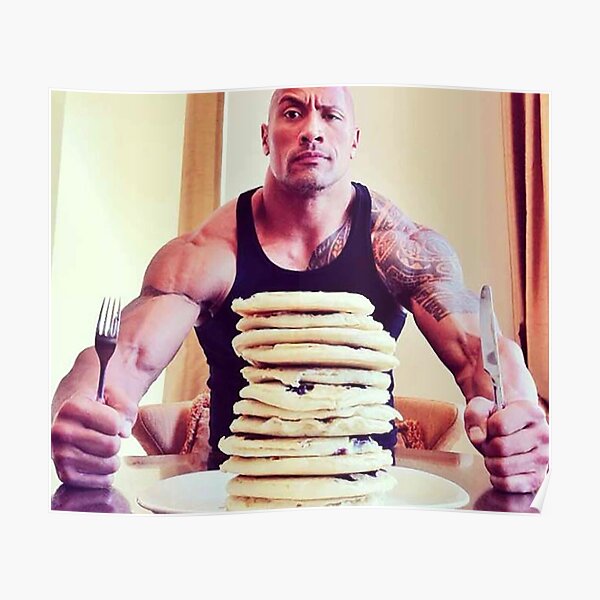 Dwayne The Rock Johnson Eating Blueberry Pancakes Poster