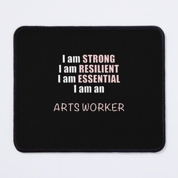 Item preview, Strong, Resilient, Essential Arts Worker designed and sold by NadyaCC.
