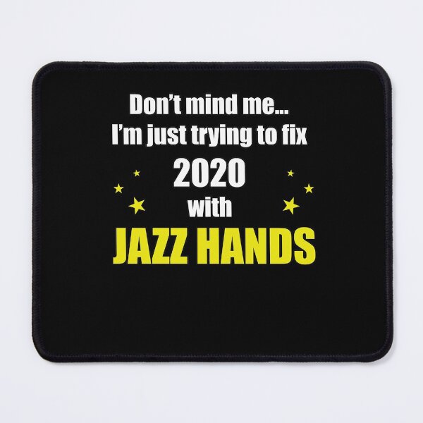 Item preview, Fix 2020 with Jazz Hands designed and sold by NadyaCC.