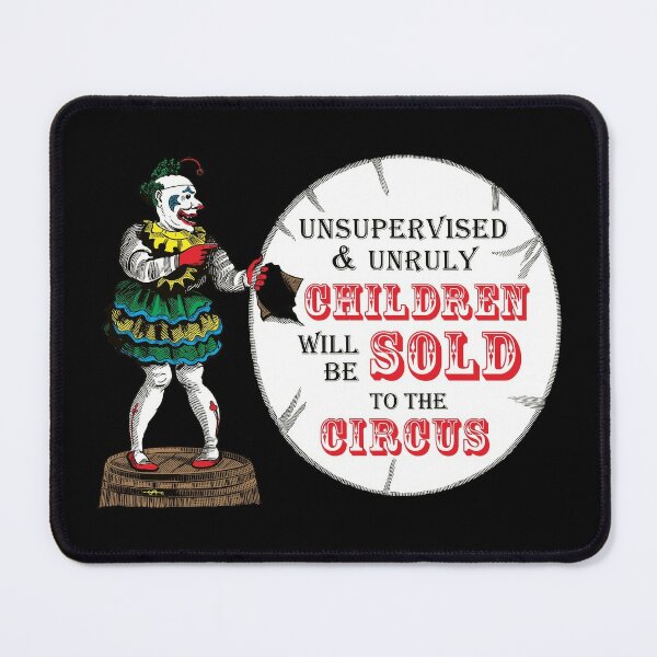Unsupervised and Unruly Children will be Sold to the Circus | Victorian Circus | Vintage Circus Clown | Scary Clown | Victorian Gothic | Mouse Pad