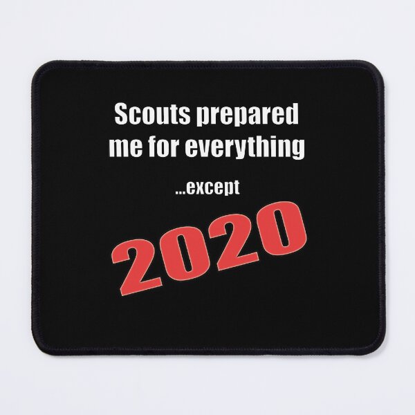 Item preview, Scouts Prepared Me for Everything except 2020 designed and sold by NadyaCC.