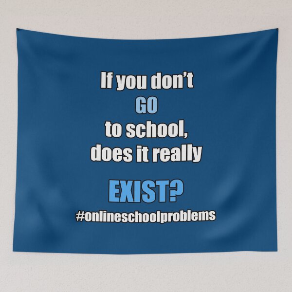 Item preview, If you don't GO to school, does it really EXIST? designed and sold by NadyaCC.