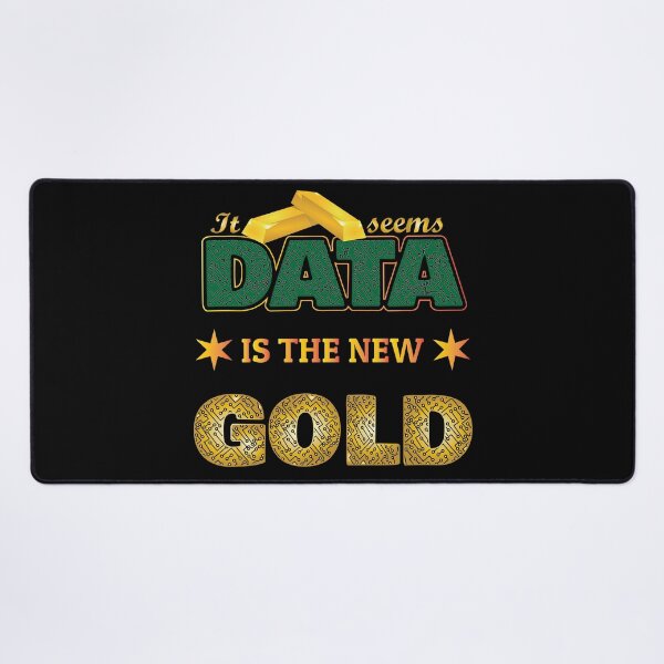 Item preview, My data is bigger than yours...data is gold it seems. designed and sold by KAYS34.