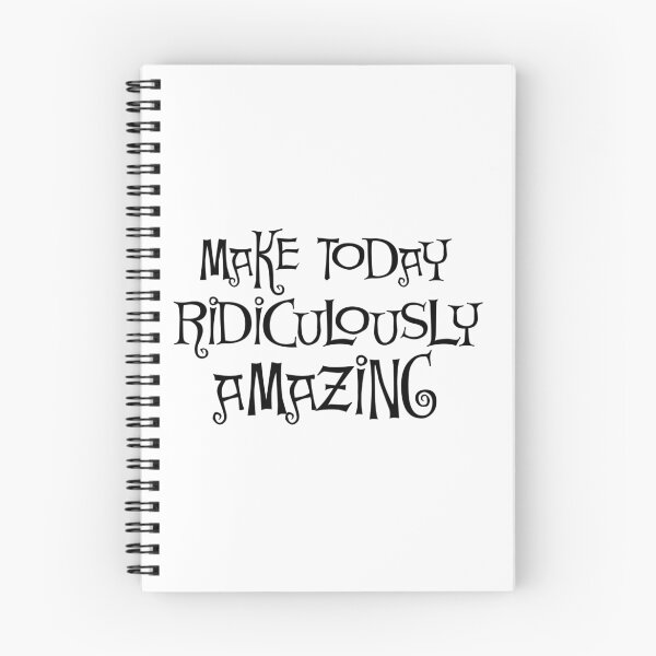 Item preview, Make Today Ridiculously Amazing Quote designed and sold by motivateme.