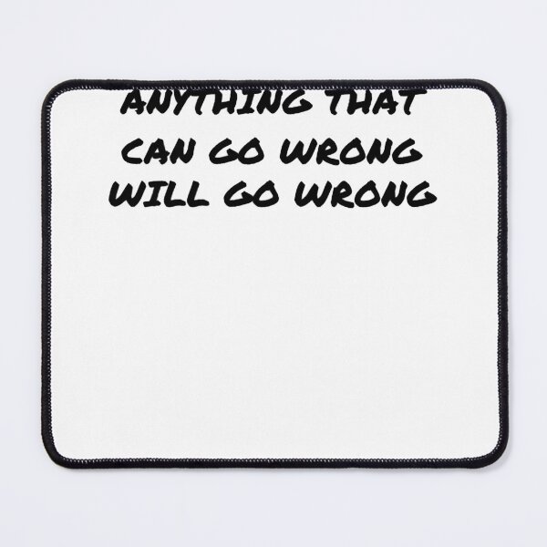 Item preview, Anything that can go wrong will go wrong Murthy's law designed and sold by AUSSIEPETS.