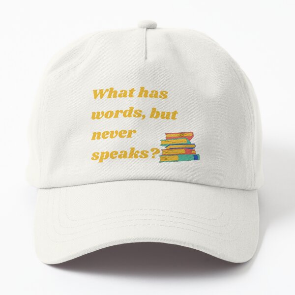 Cool riddles for kids - What has words Dad Hat
