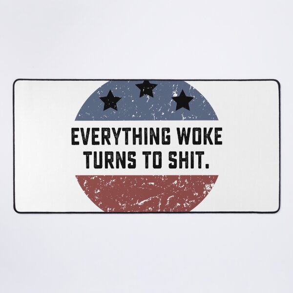 Item preview, Everything Woke Turns To Shit Funny Trump gift designed and sold by DesignMacy.