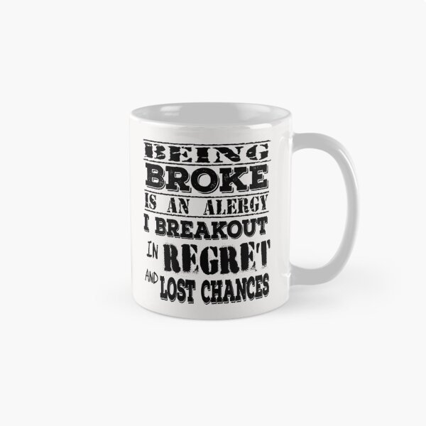 Item preview, Being Broke is an Alergy I Breakout in Regret and Lost Chances designed and sold by SirReel.