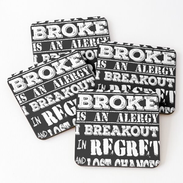 Item preview, Being Broke is an Alergy I Breakout in Regret and Lost Chances designed and sold by SirReel.