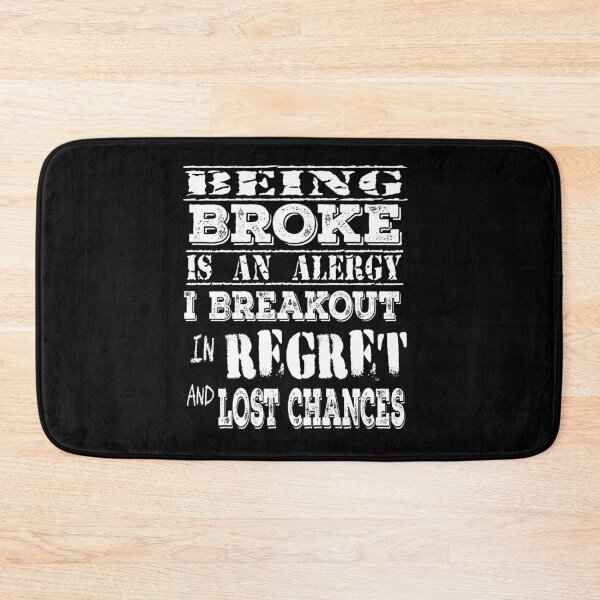 Item preview, Being Broke is an Alergy I Breakout in Regret and Lost Chances designed and sold by SirReel.