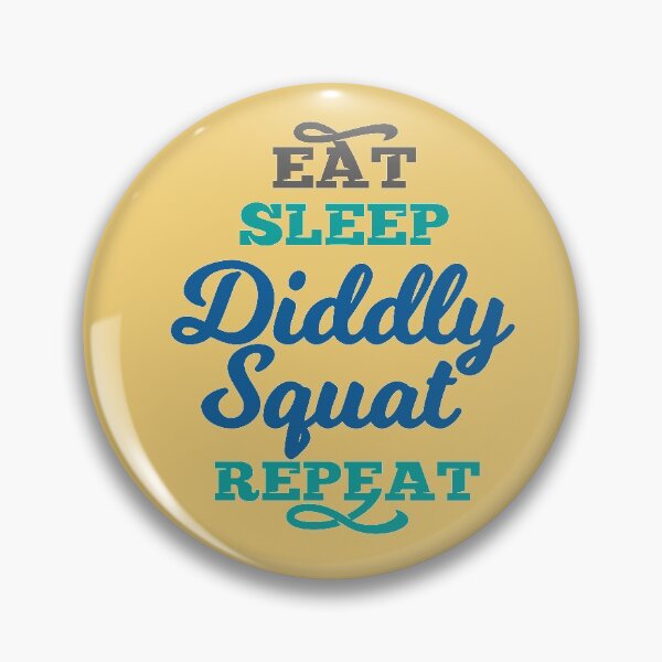 Item preview, Eat Sleep Diddly Squat Repeat designed and sold by HappySchnapper.