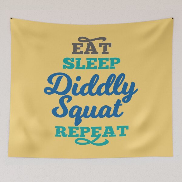 Item preview, Eat Sleep Diddly Squat Repeat designed and sold by HappySchnapper.