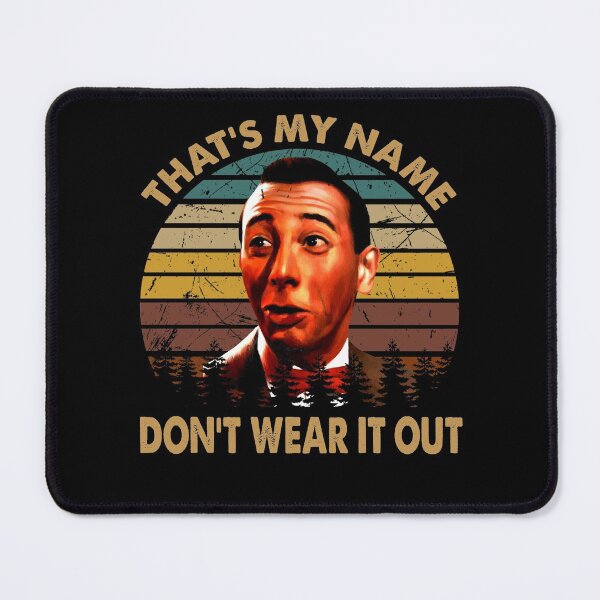 Item preview, Retro Love Paul Arts Reubens Actor - That's My Name Don't Wear It Out designed and sold by LillieDebra9.